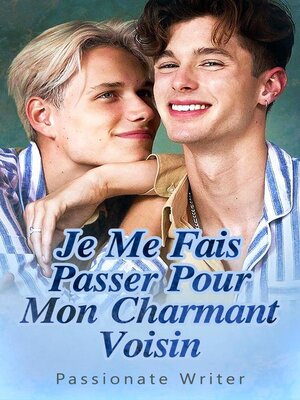 cover image of Je Me Fais Passer Pour Mon Charmant Voisin